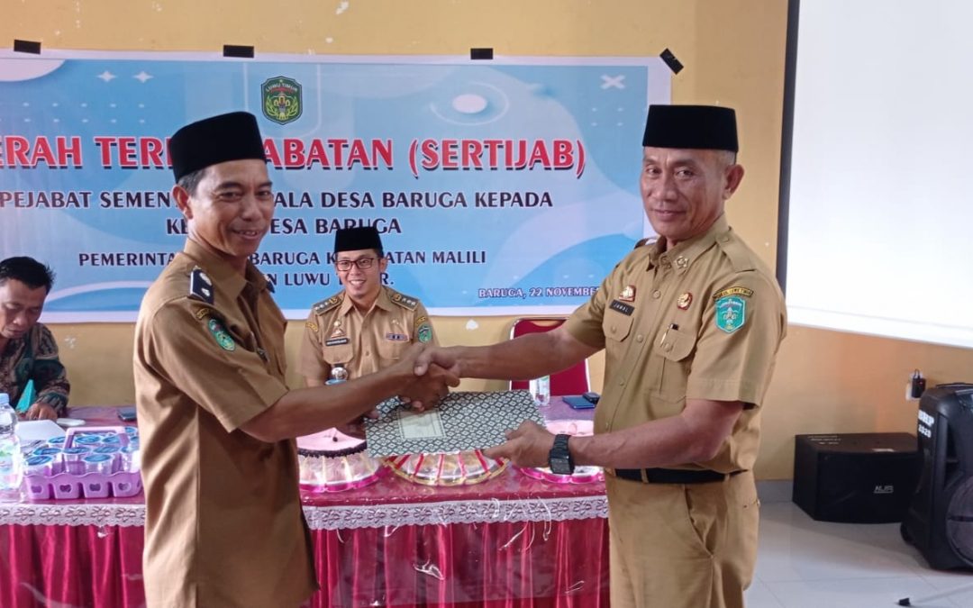 SERAH TERIMA JABATAN (SERTIJAB) KEPADA KEPALA DESA BARUGA